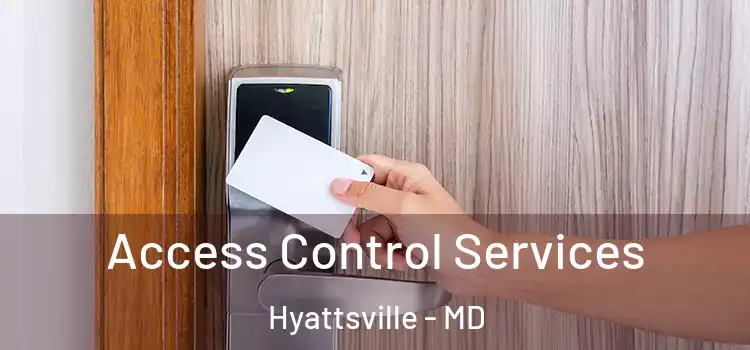 Access Control Services Hyattsville - MD