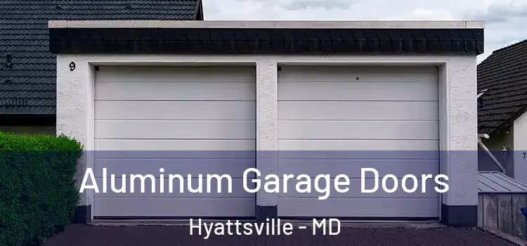  Aluminum Garage Doors Hyattsville - MD