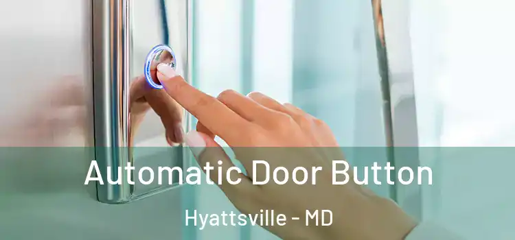 Automatic Door Button Hyattsville - MD