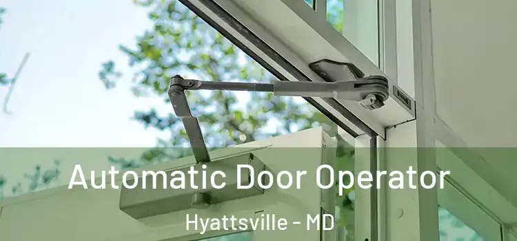 Automatic Door Operator Hyattsville - MD