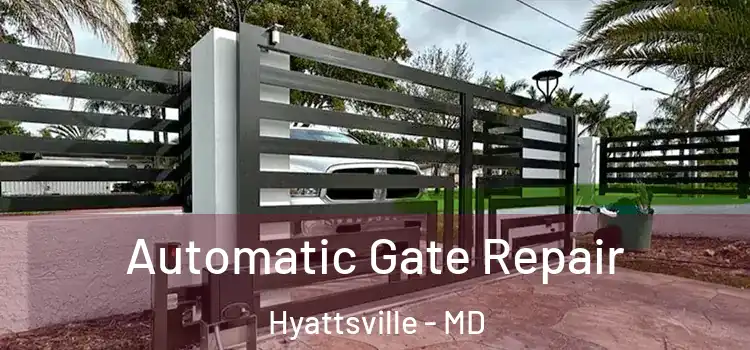  Automatic Gate Repair Hyattsville - MD