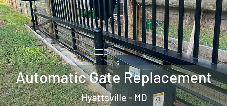 Automatic Gate Replacement Hyattsville - MD