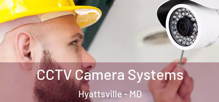 CCTV Camera Systems Hyattsville - MD