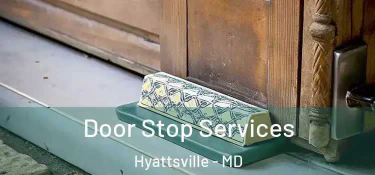 Door Stop Services Hyattsville - MD
