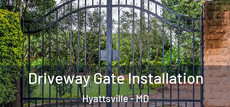 Driveway Gate Installation Hyattsville - MD