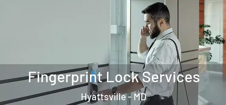 Fingerprint Lock Services Hyattsville - MD