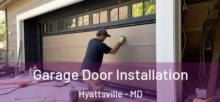  Garage Door Installation Hyattsville - MD
