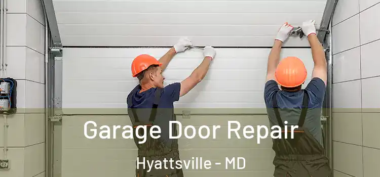  Garage Door Repair Hyattsville - MD