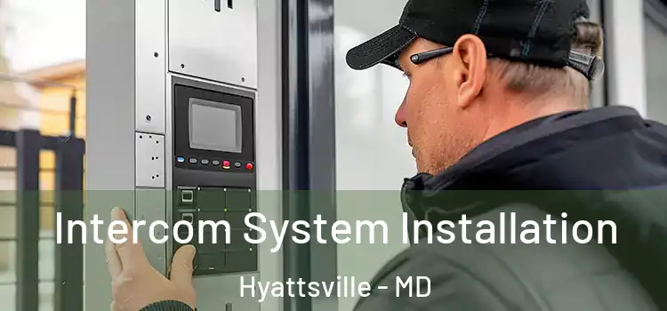 Intercom System Installation Hyattsville - MD
