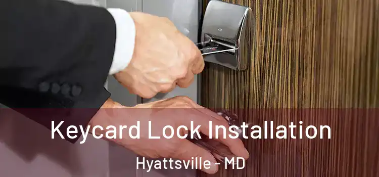  Keycard Lock Installation Hyattsville - MD