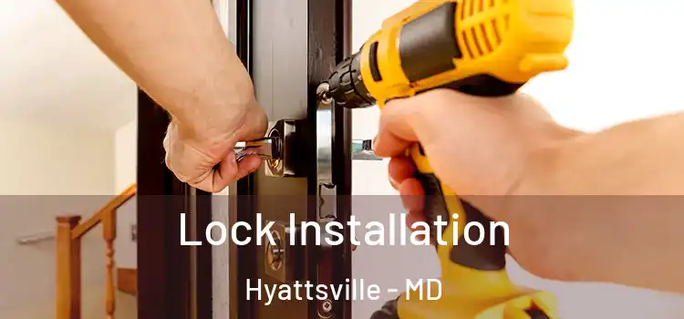 Lock Installation Hyattsville - MD