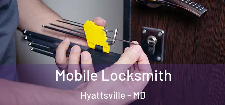 Mobile Locksmith Hyattsville - MD