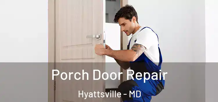  Porch Door Repair Hyattsville - MD