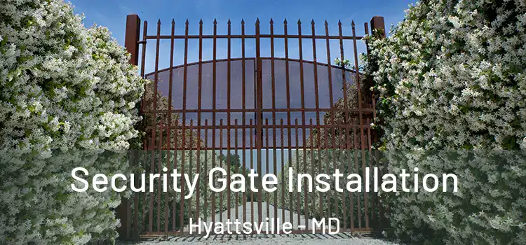 Security Gate Installation Hyattsville - MD
