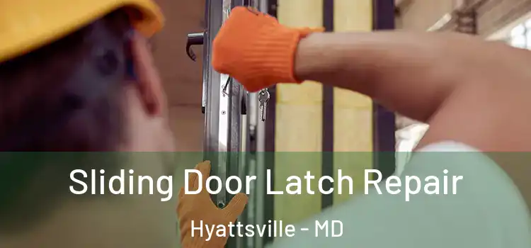  Sliding Door Latch Repair Hyattsville - MD
