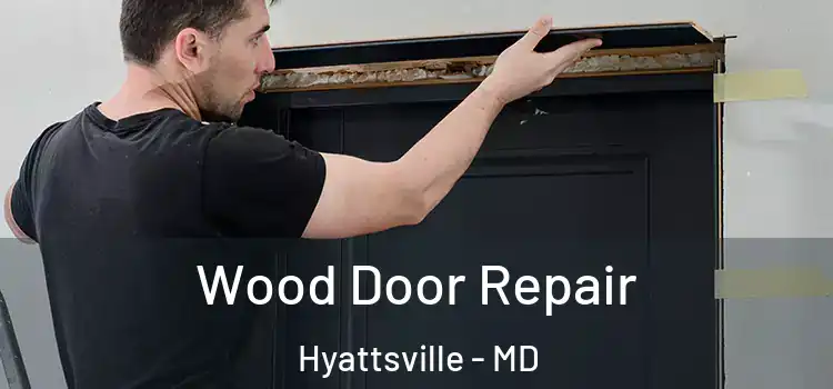  Wood Door Repair Hyattsville - MD
